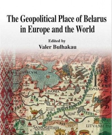 The Geopolitical Place of Belarus in Europe and the World. E-edition